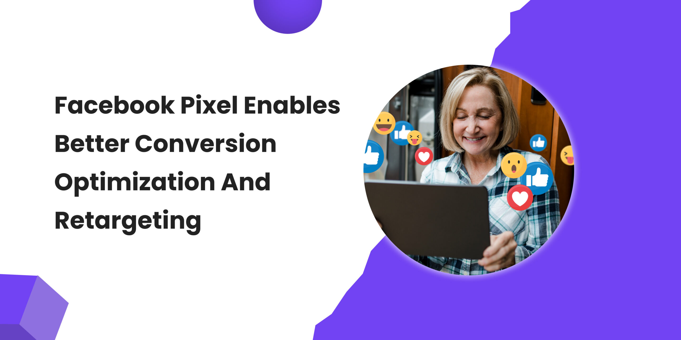 Facebook Pixel Enables better conversion