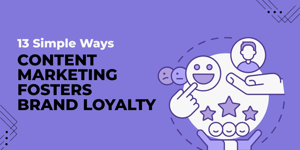Role of Content Marketing in Building Brand Loyalty