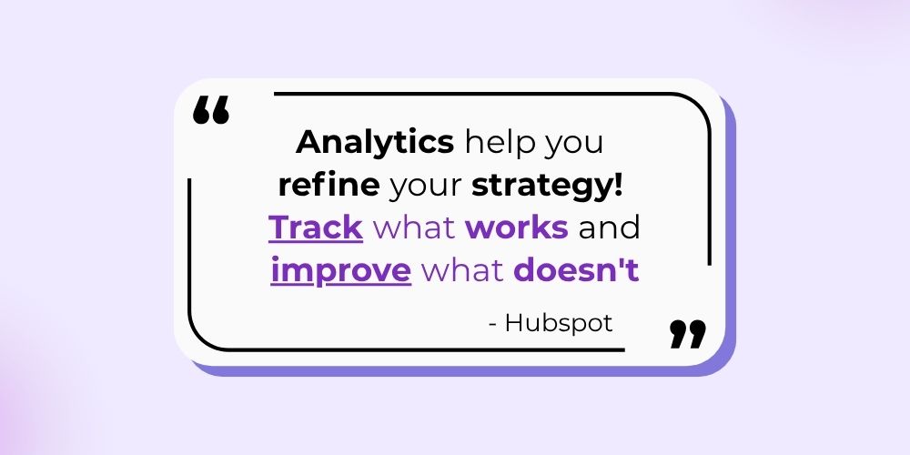 Analytics helps you to refine your strategy track