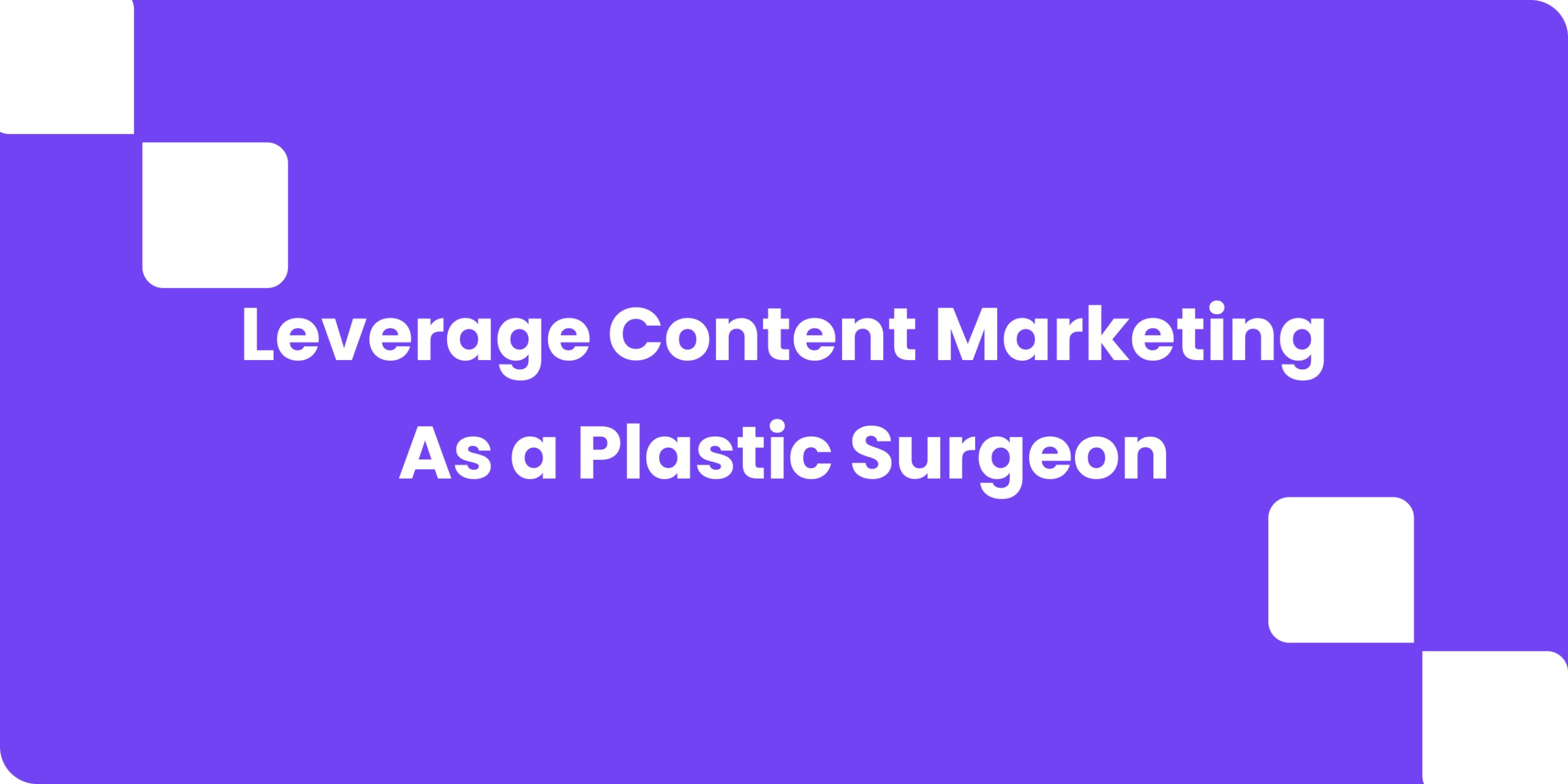 Content Marketing for Plastic Surgeons-themetafuture.com