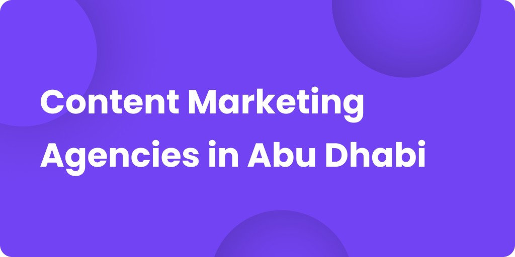 Content Marketing Agencies in Abu Dhabi